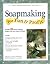 Soapmaking for Fun & Profit: Make Money Doing What You Love!
