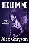 Reclaim Me by Alex  Grayson