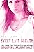 Every Last Breath by Jennifer L. Armentrout Every Last Breath by Jennifer L. Armentrout