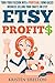 Etsy Profits: Turn Your Passion Into a Profitable Home-Based Business Selling Your Crafts on Etsy