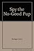 Spy, the No-good Pup