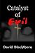 Catalyst of Evil