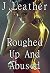 Roughed Up And Abused: Bill...