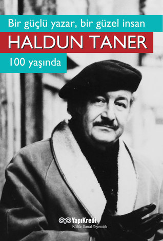 Bir Güçlü Yazar, Bir Güzel İnsan: Haldun Taner 100 Yaşında