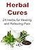 Herbal Cures: 24 Herbs for Healing and Relieving Pain