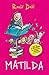 Matilda by Roald Dahl