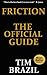 Friction: The Official Guide
