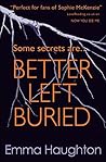 Better Left Buried by Emma Haughton