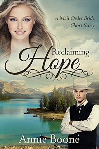 Reclaiming Hope (Mail Order Brides #4)