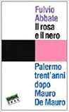 Il rosa e il nero: Palermo trent'anni dopo Mauro De Mauro
