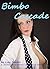 Bimbo Cascade (Choose Your Erotic Adventure Book 1)
