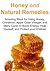 Honey and Natural Remedies: Amazing Ways for Using Honey, Cinnamon, Apple Cider Vinegar, and Many Cures to Boost Energy, Heal Yourself, and Protect your Children: (Honey ,Natural Remedies)