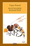 Bugünlerde Bahar İndi by Yaşar Kemal