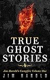 True Ghost Stories by Jim Harold