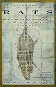 Rats: Observations on the History & Habitat of the City's Most Unwanted Inhabitants