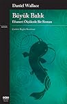 Büyük Balık - Efsanevi Ölçülerde Bir Roman by Daniel Wallace