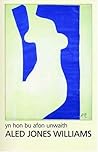 Yn Hon Bu Afon Unwaith by Aled Jones Williams