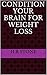 Condition your brain for weight loss