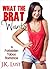 What The Brat Wants: A Forbidden Taboo Romance