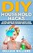 DIY Household Hacks: 47 Lit...