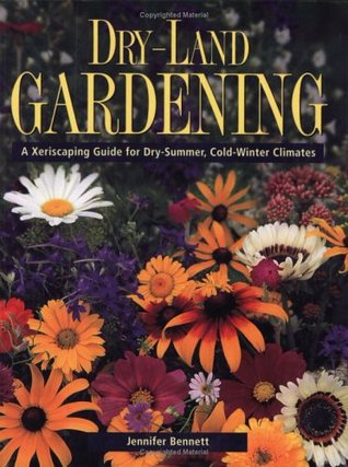 Dry-Land Gardening: A Xeriscaping Guide for Dry-Summer, Cold-Winter Climates (Paperback)