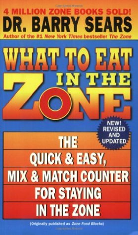 What to Eat in the Zone: The Quick & Easy, Mix & Match Counter for Staying in the Zone – The Essential Food Blocks System for Hormonal Balance and Energy (Mass Market Paperback)