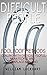 Difficult People: Foolpoof Methods - Dealing with Difficult People, Mean People, and Workplace Bullying (Difficult People at Work, Passive Aggressive, ... Dealing with Difficult People, Negativity)