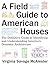 A Field Guide to American Houses by Virginia McAlester