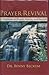 Prayer Revival; A textbook on Prayer, Fasting, and Revival