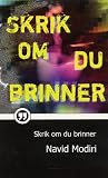 Skrik om du brinner