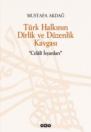 Türk Halkının Dirlik ve Düzenlik Kavgası "Celâlî İsyanları" (Paperback)