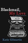 Blackmail, My Love by Katie Gilmartin