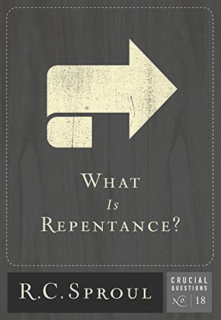 What Is Repentance? (Crucial Questions, #18)