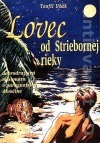 Lovec od striebornej rieky (Paperback)
