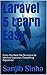 Laravel 5 Learn Easy: From the New File Structure to Method Injection, Everything Explained (Web Programming Simplified Series Part Two Book 2)