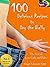 100 Delicious Recipes to Dry Belly: The Secret of professionals who care for people like the Hollywood stars, but nobody knows !!!