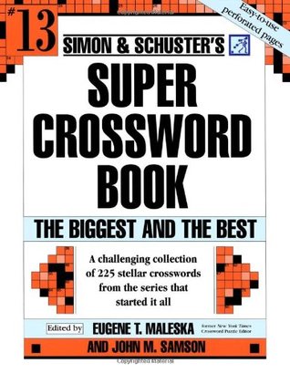 Simon & Schuster Super Crossword Puzzle Book #13: The Biggest and the Best (13) (S&S Super Crossword Puzzles)