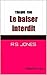 Le baiser défendu: histoire vraie (French Edition)