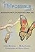 The i’Mpossible Project (Volume 1 Reengaging With Life, Creating a New You)