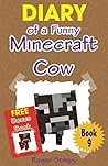 Minecraft: Diary of a Funny Minecraft Cow (Minecraft Village Series Book 9) Minecraft: Diary of a Funny Minecraft Cow (Minecraft Village Series Book 9)