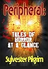Peripheral: Tales of Horror At a Glance Peripheral: Tales of Horror At a Glance