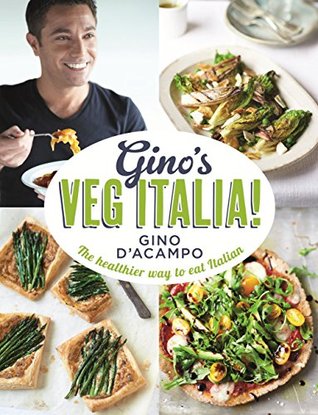 Gino's Veg Italia!: 100 quick and easy vegetarian recipes (Kindle Edition)