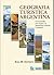 ARGENTINA: GEOGRAFÍA TURÍSTICA (Spanish Edition)