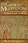 The Genesis Meditations: A Shared Practice of Peace for Christians, Jews, and Muslims