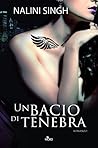 Un bacio di tenebra by Nalini Singh