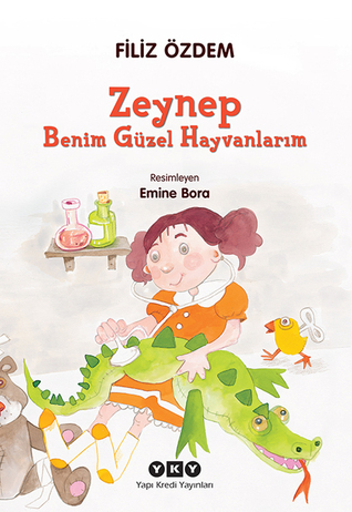 Zeynep - Benim Güzel Hayvanlarım (Paperback)