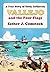 Vallejo and the Four Flags: A True Story of Early California