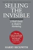 Selling the Invisible: A Field Guide to Modern Marketing