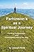 Parkinsons as a Spiritual Journey