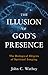Illusion of God's Presence: The Biological Origins of Spiritual Longing